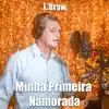 J. Braw - Minha Primeira Namorada - Single